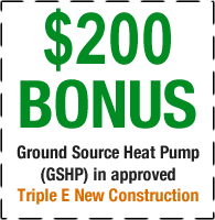 $100 Bonus for GSHP in Approved Triple E New Construction